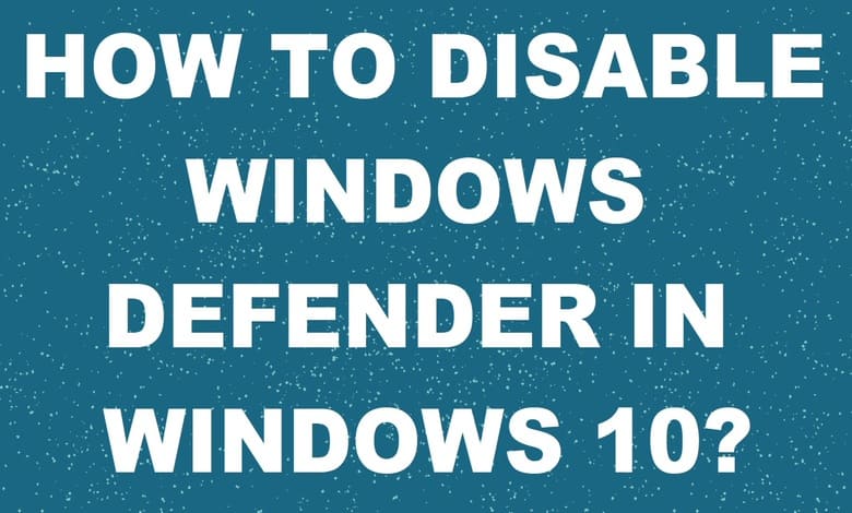 How to disable Windows Defender in Windows 10?